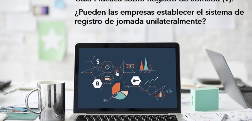 Guía Práctica sobre Registro de Jornada (V): ¿Pueden las empresas establecer el sistema de registro de jornada unilateralmente? - Hostelería Madrid