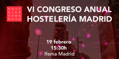 El VI Congreso Anual Hostelería Madrid analizará qué está pasando en Madrid y el papel de las nuevas generaciones en el futuro del sector - Hostelería Madrid