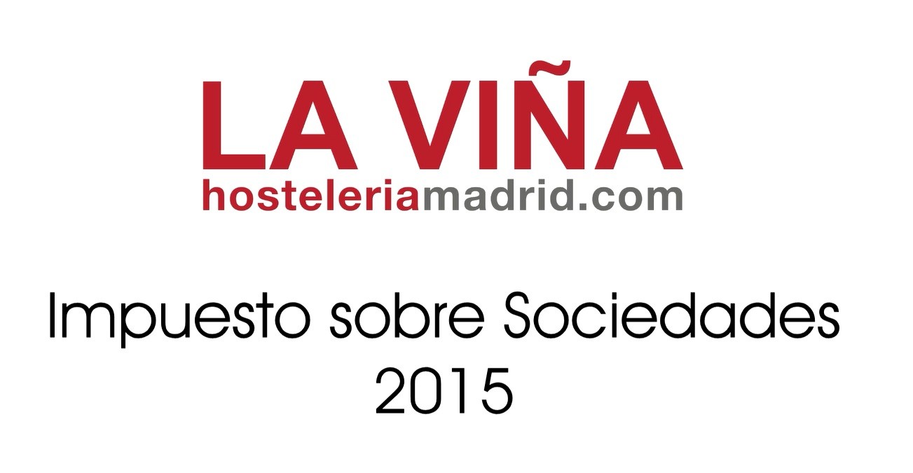 Impuesto sobre Sociedades 2015 - La Viña Impuesto sobre Sociedades 2015 - La Viña