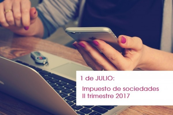 Se acerca julio ¿Preparado para los impuestos del II Trimestre y el de Sociedades? - La Viña Se acerca julio ¿Preparado para los impuestos del II Trimestre y el de Sociedades? - La Viña