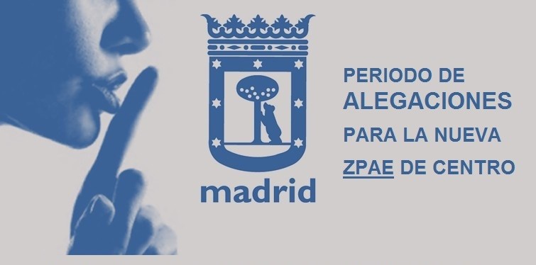 LA VIÑA presenta alegaciones a la nueva ZPAE del distrito Centro de Madrid - La Viña LA VIÑA presenta alegaciones a la nueva ZPAE del distrito Centro de Madrid - La Viña