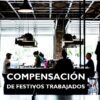 ¿Cómo se compensan los festivos trabajados? - Hostelería Madrid