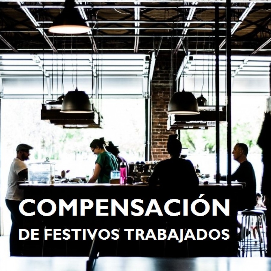 ¿Cómo se compensan los festivos trabajados? - Hostelería Madrid ¿Cómo se compensan los festivos trabajados? - Hostelería Madrid