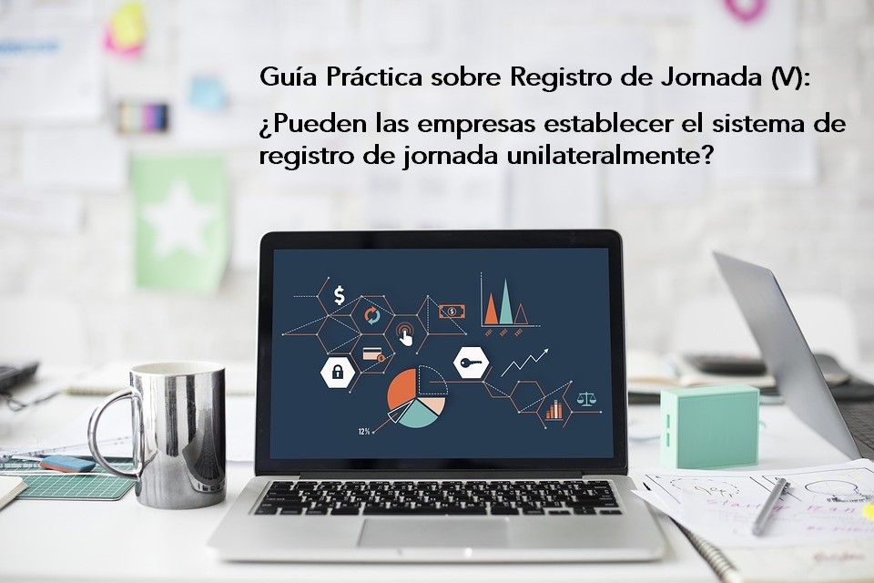 Guía Práctica sobre Registro de Jornada (V): ¿Pueden las empresas establecer el sistema de registro de jornada unilateralmente? - La Viña